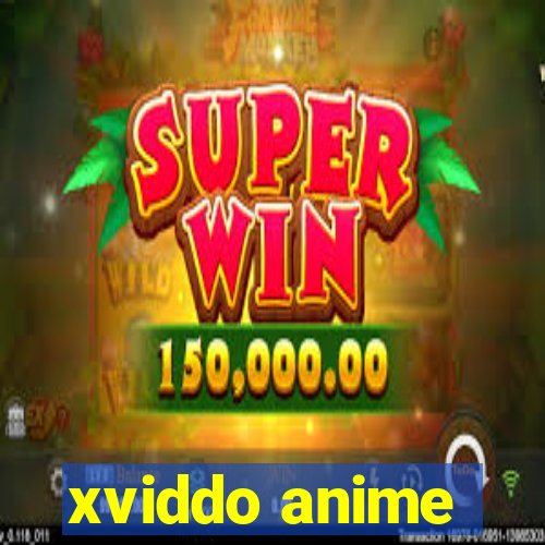 xviddo anime