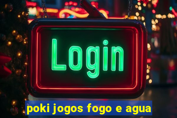 poki jogos fogo e agua