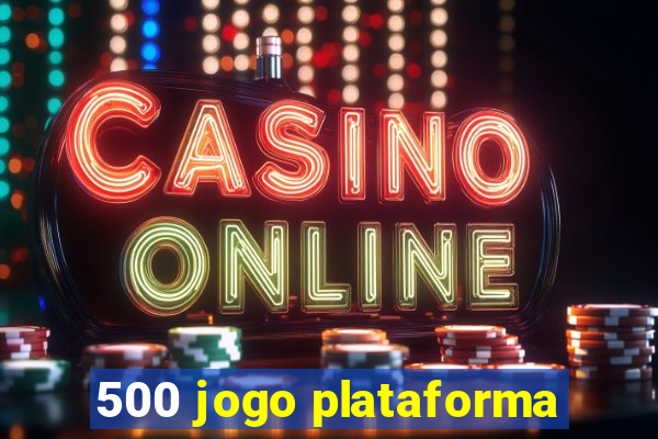 500 jogo plataforma