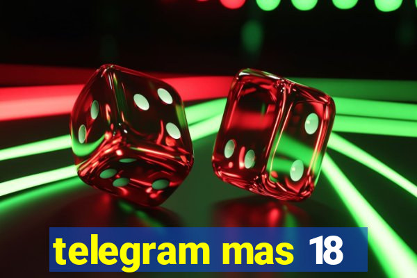 telegram mas 18