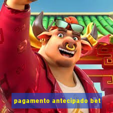 pagamento antecipado bet