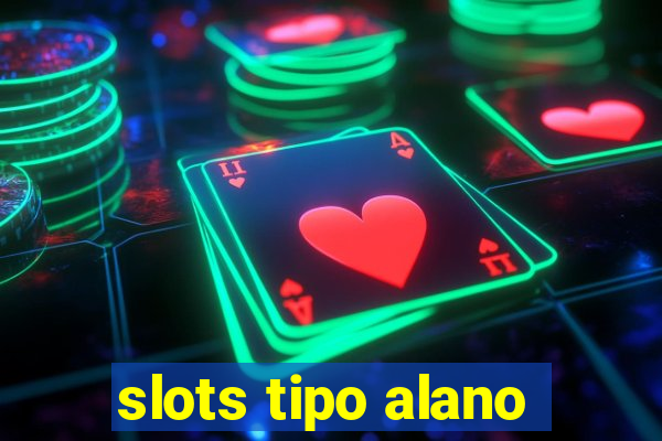 slots tipo alano