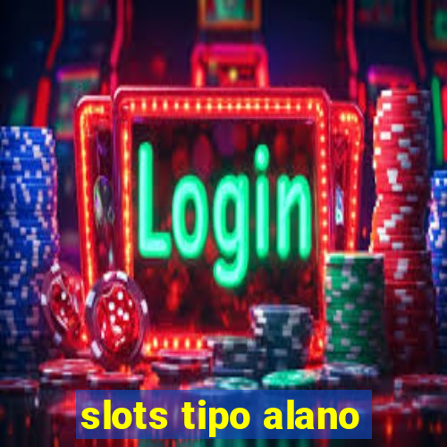 slots tipo alano