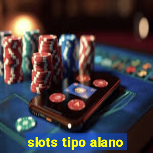 slots tipo alano