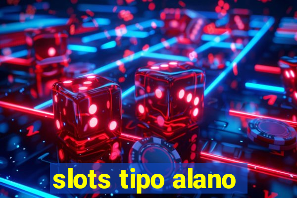 slots tipo alano