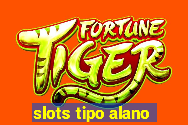 slots tipo alano