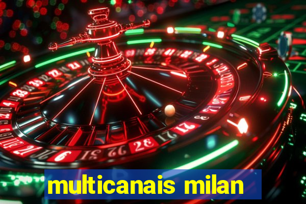 multicanais milan