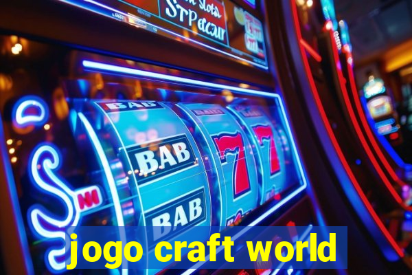 jogo craft world