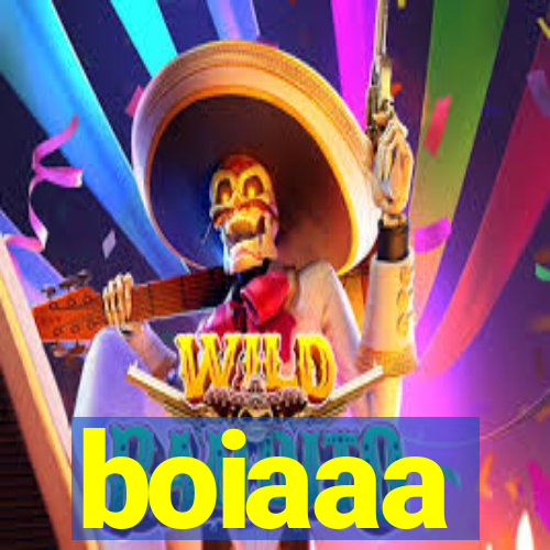 boiaaa