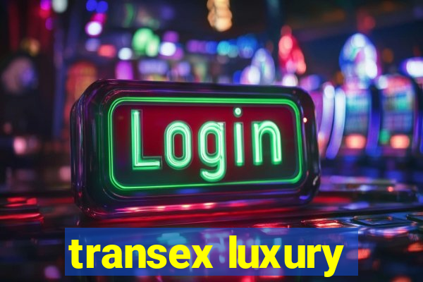 transex luxury