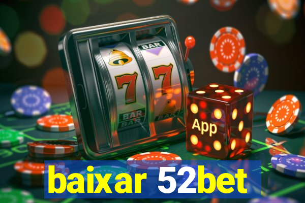 baixar 52bet