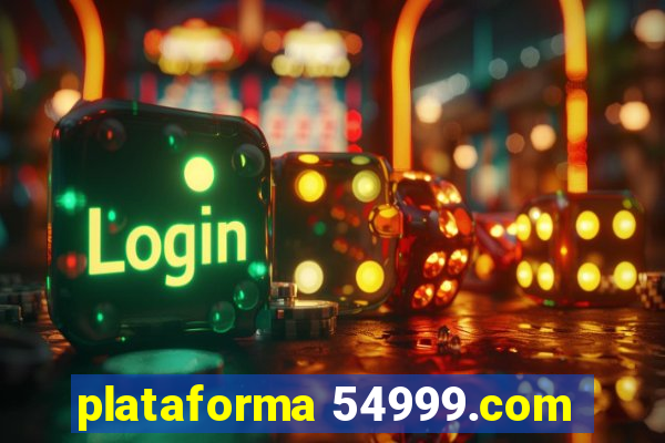 plataforma 54999.com