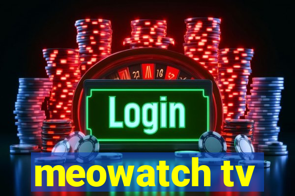 meowatch tv