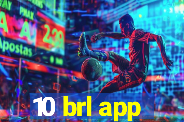 10 brl app