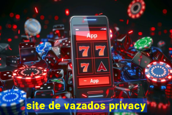 site de vazados privacy