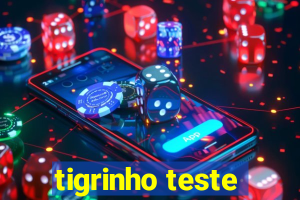 tigrinho teste