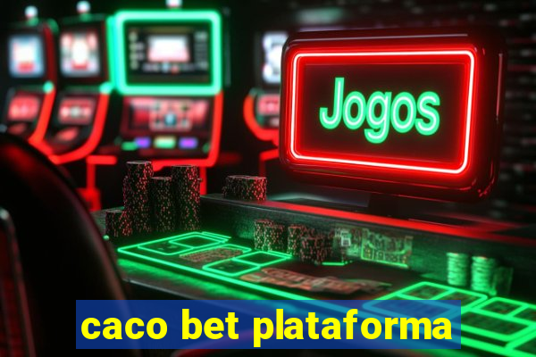 caco bet plataforma