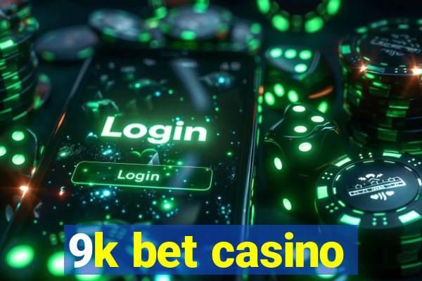 9k bet casino