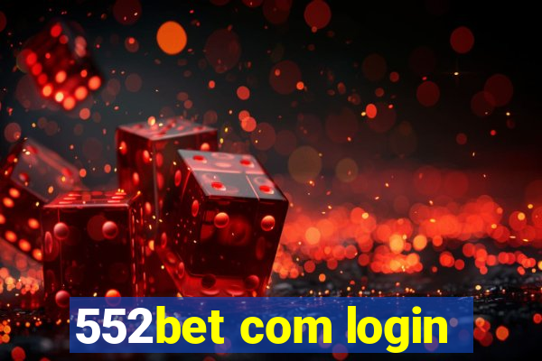 552bet com login