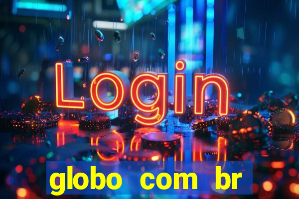 globo com br absolutamente noticias