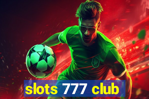 slots 777 club