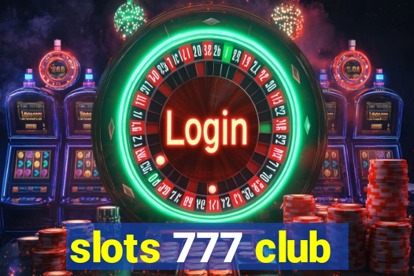 slots 777 club