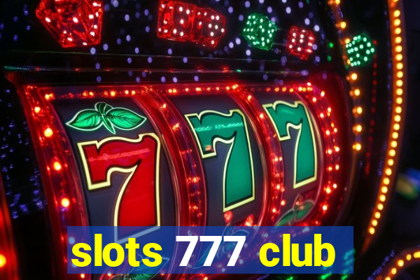 slots 777 club