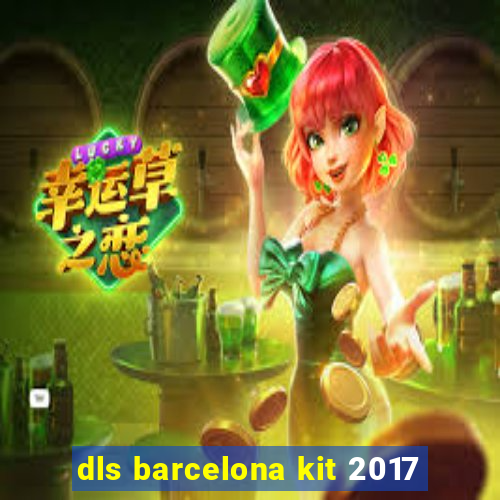 dls barcelona kit 2017