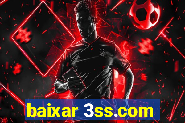 baixar 3ss.com