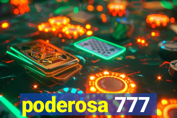 poderosa 777