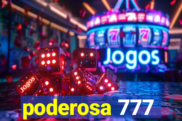 poderosa 777