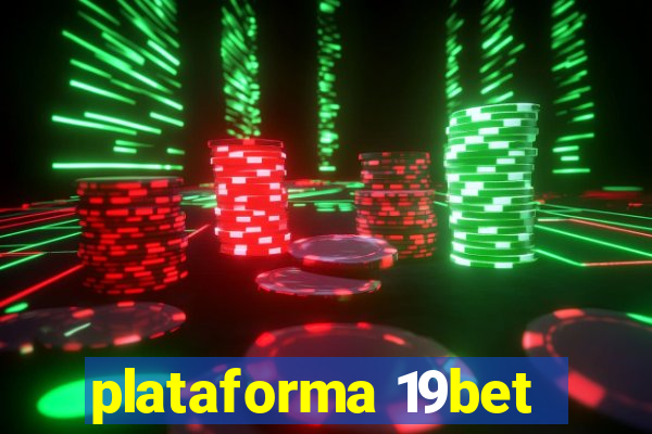 plataforma 19bet