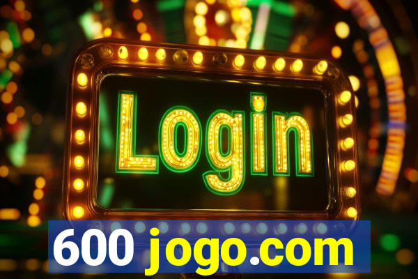 600 jogo.com