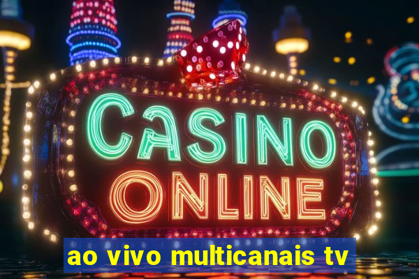 ao vivo multicanais tv