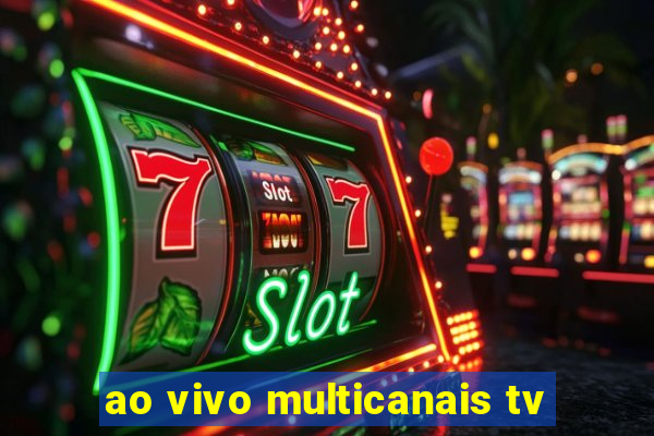 ao vivo multicanais tv