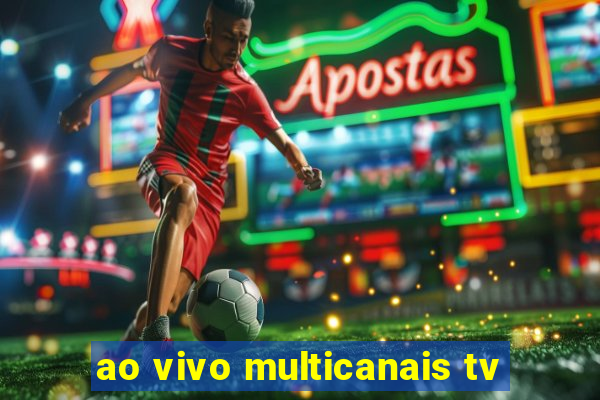 ao vivo multicanais tv