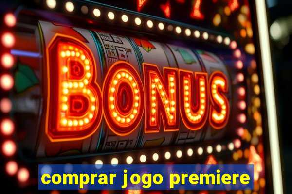 comprar jogo premiere