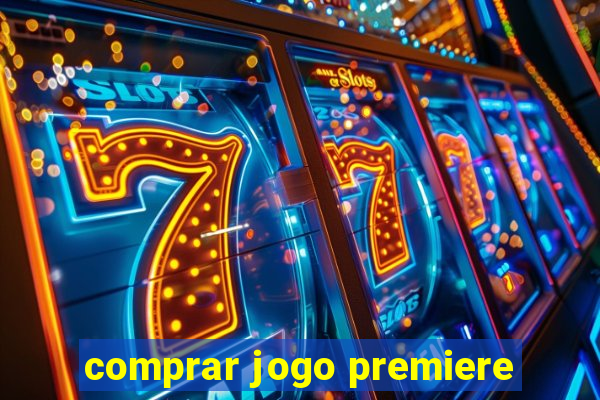 comprar jogo premiere