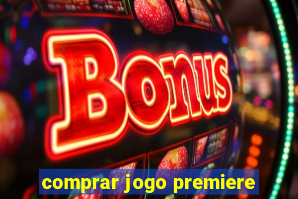 comprar jogo premiere