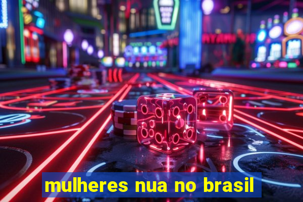 mulheres nua no brasil