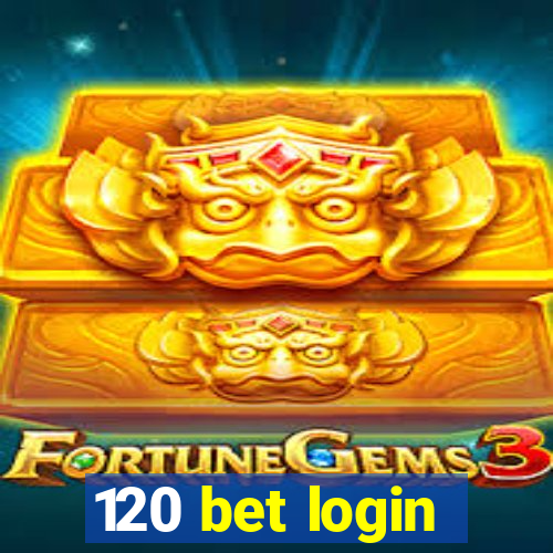 120 bet login