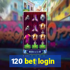 120 bet login