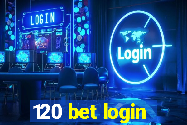 120 bet login