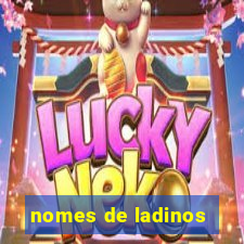 nomes de ladinos