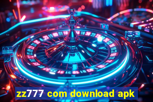 zz777 com download apk