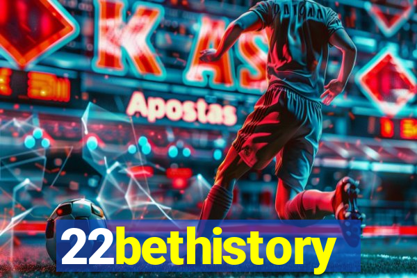 22bethistory