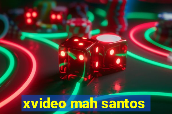 xvideo mah santos