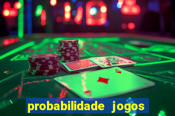 probabilidade jogos de futebol