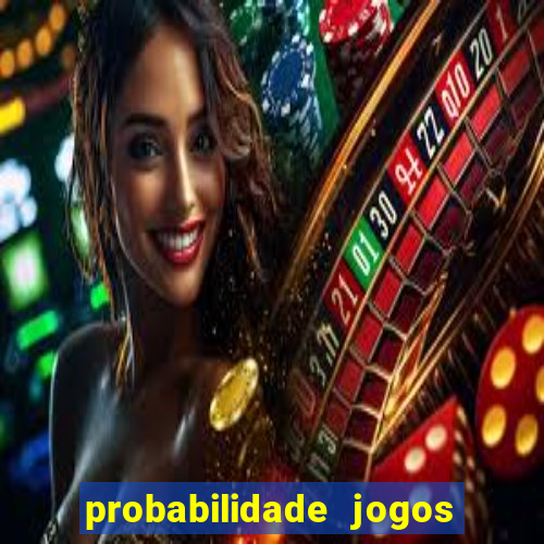 probabilidade jogos de futebol