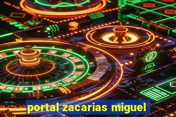 portal zacarias miguel